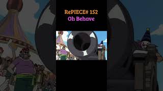 RePIECE 152 Oh Behave onepiece comedy abridged anime parody luffy shorts youtubeshorts [upl. by Esinel]