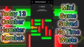 Today 13 October Hamster 🐹 Kombat Mini Game 🎮 Solved No Time Waste [upl. by Atteirneh]