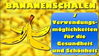 Bananenschalen bloß nicht wegwerfen  7 Verwendungsmöglichkeiten für die Gesundheit und Schönheit [upl. by Idnam]