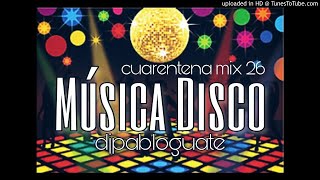 Cuarentena Mix 26  MUSICA DISCO Dj Pablo Guate 2020 [upl. by Eiramanel108]