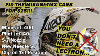 YOU DONT NEED A LECTRON  How to Fix the MIKUNI TMX Carb for 25 [upl. by Ahseki]