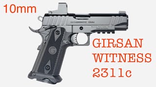 Girsan Witness 2311C 10mm [upl. by Aikaz]