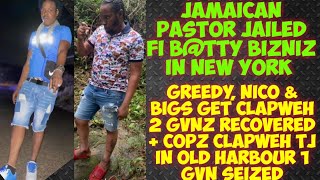 Jamaican Pastor Jailed Fi BTTY BizNiz In New York Greedy Nico amp Bigs Get ClapWeh Crime Stats [upl. by Feilak]