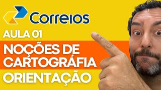 CONCURSO CORREIOS 2024  NOÇÕES DE CARTOGRAFIA  ORIENTAÇÃO AULA 01 [upl. by Ojeitak870]