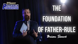 The Foundation of FatherRule  Brian Sauvé  Full Patriarch Speech [upl. by Ynnob568]