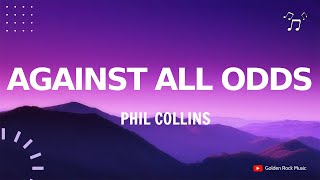 Against All Odds Phil Collins Lyrics [upl. by Oliy]