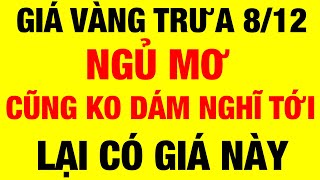 Giá vàng 9999 mới nhất hôm nay ngày 8122024  giá vàng hôm nay  giá vàng 9999 mới  giá vàng 9999 [upl. by Giannini]