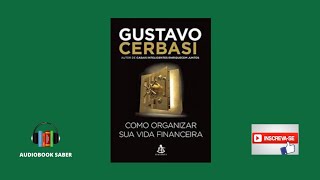 Como Organizar Sua Vida Financeira Audiobook Completo  Gustavo Cerbasi [upl. by Ecyaj285]