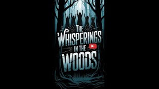 The Whisperings in the Woods shorts shortvideo horrorstories whispereddiaries mrnightmare [upl. by Luciano]