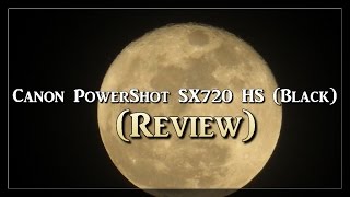 Canon PowerShot SX720 HS Review [upl. by Ahsiket628]