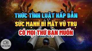 Thức tỉnh LUẬT HẤP DẪN  SỨC MẠNH BÍ MẬT CỦA VŨ TRỤ [upl. by Entruoc]