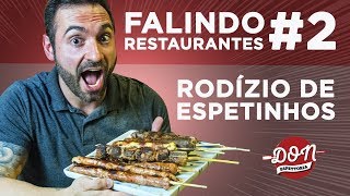 Falindo Restaurantes 2  Rodízio de espetinhos de carne [upl. by Eirruc]