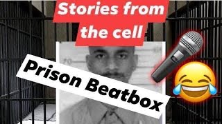 Stories from the cell Prison Beatbox [upl. by Cairistiona428]