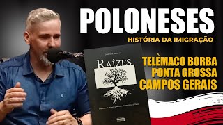 Imigrantes POLONESES no PARANÁ  Podcast com Ricardo SKALINSKI 2022 [upl. by Tomas]