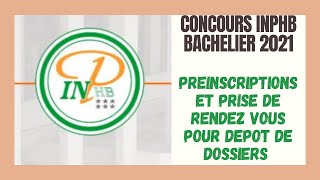 Concours DEntrée A LINPHB Bacheliers 2021  Préinscription En Ligne Et RendezVous Dépôt Dossiers [upl. by Ewan305]