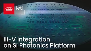 IIIV integration on Si Photonics platform  CEALeti [upl. by Vinita]