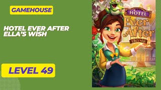 GameHouse Hotel Ever After Ella’s Wish Level 49 [upl. by Ailedua]