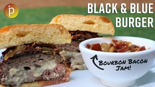 Black and Blue Burger with Bourbon Bacon Jam [upl. by Briggs]