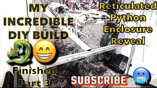 DIY Reticulated Python Enclosure Build Reveal Part 33 [upl. by Ayin]