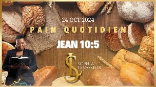 PAIN 🥖 QUOTIDIEN 24 OCTOBRE 2024  JEAN 105 slm sophialevasseurministries prophetesssophia [upl. by Roux]