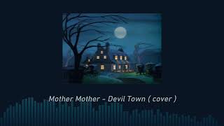 Mother Mother  Devil Town  Cavetown cover  SLOWED  REVERB [upl. by Ellegna]