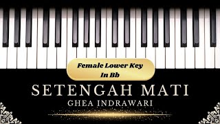 Setengah Mati  Ghea Indrawari Karaoke Piano  Female Lower Key in Bb [upl. by Alaehcim]