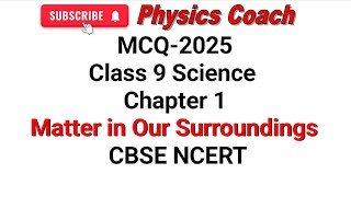 MCQ2025 Class 9 Science Chapter 1 Matter in Our Surroundings CBSE NCERT [upl. by Awahsoj210]