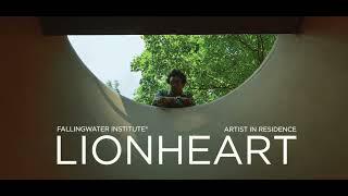 LionHeart  Fallingwater Institute Artist in Residence [upl. by Hafirahs]