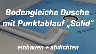 Bodengleich begehbare Dusche mit Punktablauf „Solid“ einbauen  abdichten [upl. by Airdnaz]