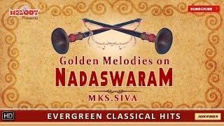 Nadhaswaram Instrumental Music  Golden Melodies On Nadaswaram by Mambalam MKS Siva  Classical Hits [upl. by Jacqui833]