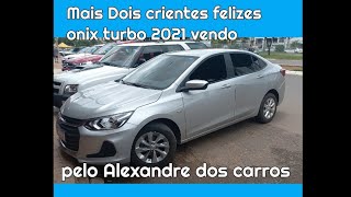 mais dois crientes felizes Onix turbo 2021 vendido pelo Alexandre dos carros [upl. by Leggat25]