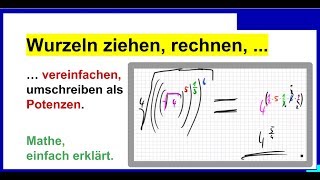 Wurzeln ziehen Wurzeln rechnen  umschreiben als Potenzen [upl. by Sivla944]