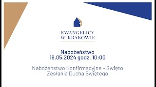 Nabożeństwo Konfirmacyjne  Święto Zesłania Ducha Swiętego [upl. by Enohpesrep111]