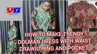 HOW TO CUT AND SEW TRENDY ANKARA DOLMAN KIMONO GOWN DRESS WITH WAIST DRAWSTRING amp POCKET [upl. by Limbert253]