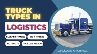 Understanding Different Truck Types in Trucking as a Truck Dispatcher [upl. by Anivahs747]