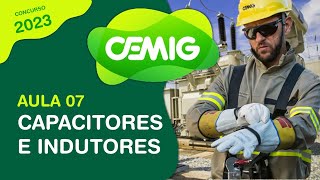 CONCURSO CEMIG 2023  Aula 07  Capacitores e indutores [upl. by Liag]