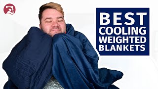 The BEST Cooling Weighted Blankets  Our Top 5 Picks [upl. by Tedder170]