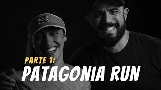 Patagonia Run 2019  Tania Sapoznik y Luis Duarte PARTE 1 [upl. by Aleafar]