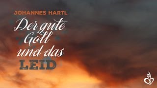 Johannes Hartl Der gute Gott und das Leid [upl. by Okomom]