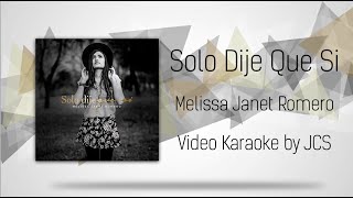 Solo Dije Que Si by Melissa Romero Karaoke [upl. by Talya]