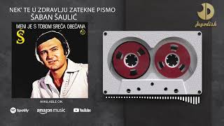 Saban Saulic  Nek te u zdravlju zatekne pismo  REMASTERED  Audio 1981 [upl. by Hunley286]