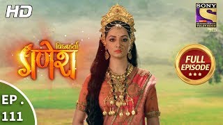 Vighnaharta Ganesh  Ep 111  Full Episode  25th January 2018 [upl. by Anez]