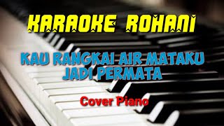 Kau Rangkai Air Mata  Karaoke Lagu Rohani 🎶🎹 [upl. by Harilda391]