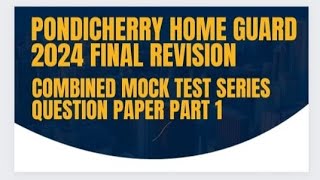 PONDICHERRY HOME GUARD 2024 FINAL REVISION COMBINED MOCK TEST SERIES QUESTION PAPER PART 1 [upl. by Nomled26]