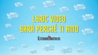 Esteriore Brothers  Sarà Perché Ti Amo  Official Lyric Video [upl. by Gotthelf977]