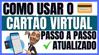 ✅Como Usar o Cartão Virtual  Guia Completo para Cartão de Crédito e Débito [upl. by Kevyn]