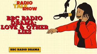 BBC RADIO DRAMA Love amp Other Lies  BBC RADIO DRAMA [upl. by Esila]