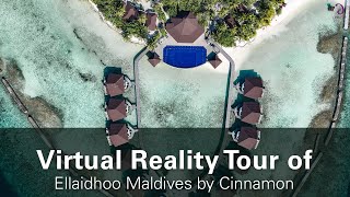 Ellaidhoo Maldives by Cinnamon VR Story [upl. by Anade]