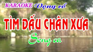 KARAOKE TÌM DẤU CHÂN XƯA  Song ca [upl. by Oigolue]