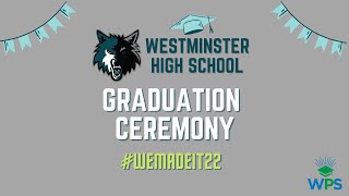 2022 Westminster High School Graduation [upl. by Khajeh317]